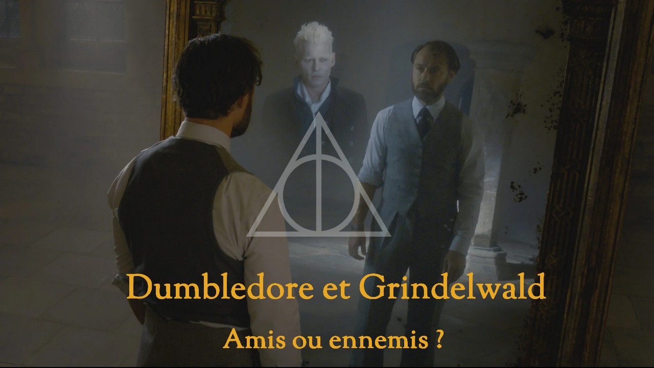 Dumbledore et Grindelwald, amis ou ennemis ?